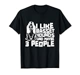 Ich Mag Basset Hounds Und Vielleicht 3 Menschen Hund Welpe T-Shirt