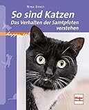 So sind Katzen: Das Verhalten der Samtpfoten verstehen (Happy Cats)