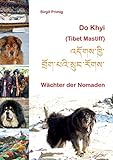 Do Khyi (Tibet Mastiff): Wächter der Nomaden