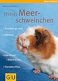 Mein Meerschweinchen (GU Mein Heimtier)