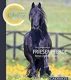 Friesenpferde: Reiten, Fahren, Halten (Cadmos Classic Collection)